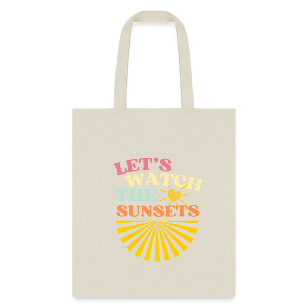 Let's Watch The Sunsets Tote Bag - natural