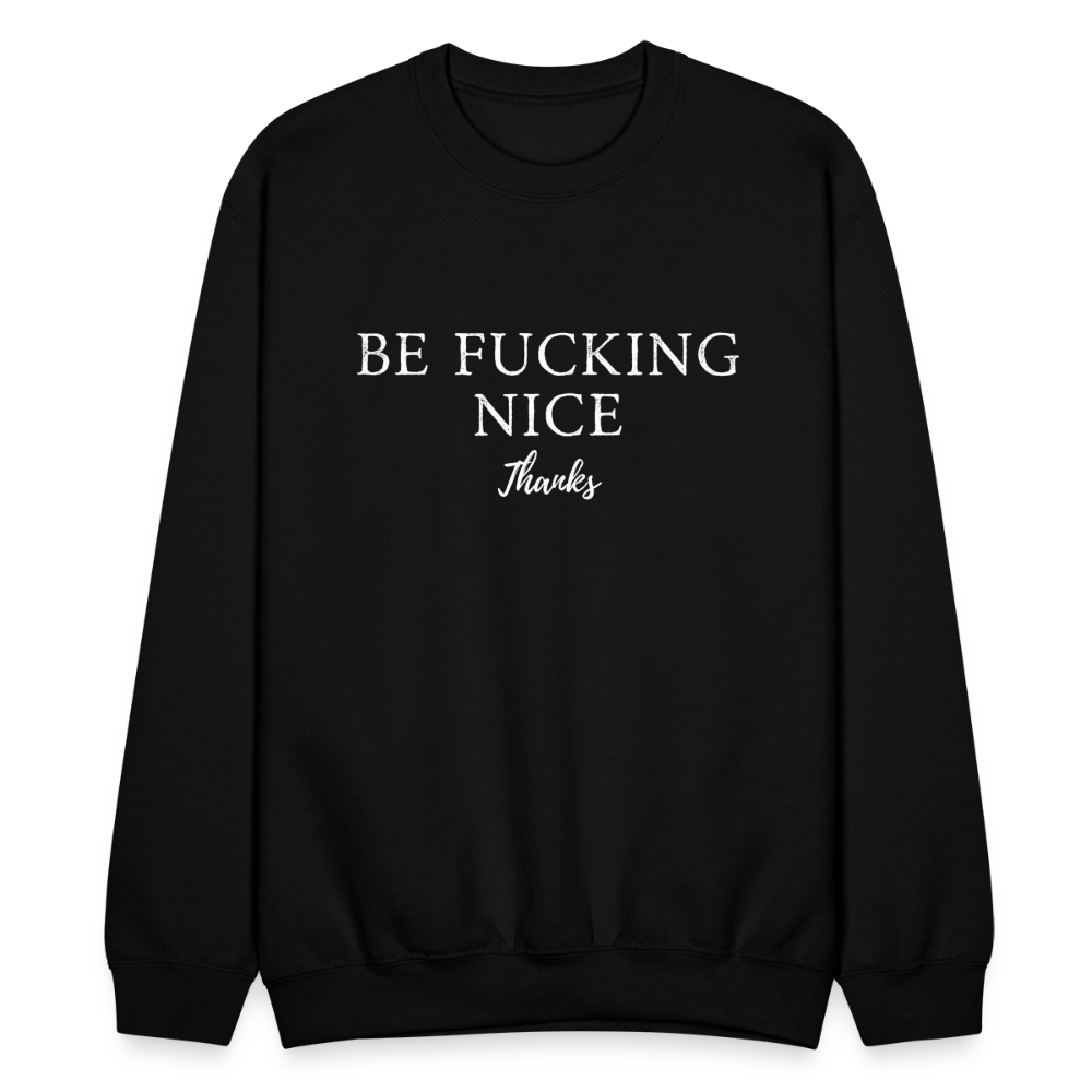 Be Fucking Nice Thanks Sweatshirt - black