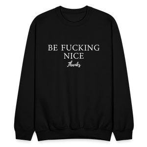 Be Fucking Nice Thanks Sweatshirt - black