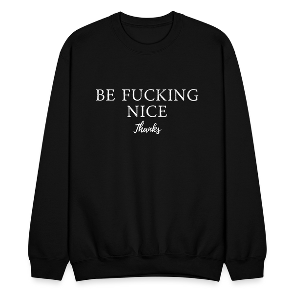 Be Fucking Nice Thanks Sweatshirt - black