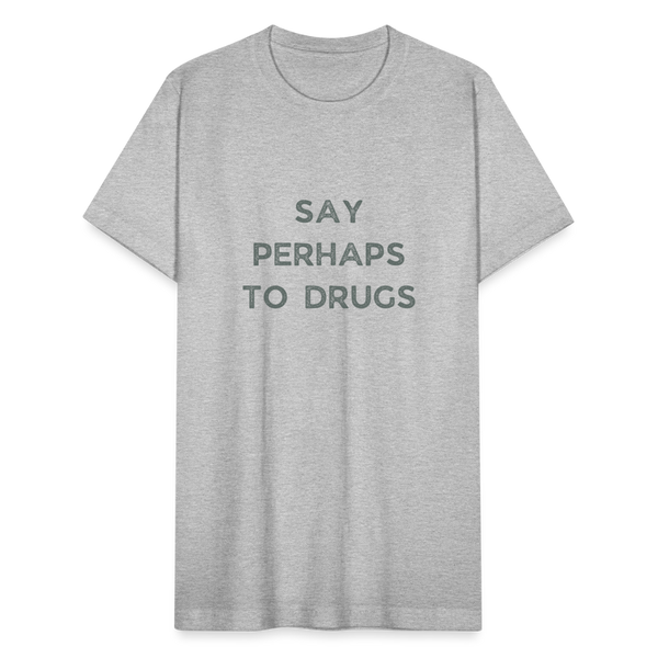 SAY PERHAPS TO DRUGS T-Shirt - heather gray