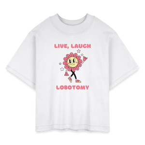 Live Laugh LobotomyWomen's Tee - white