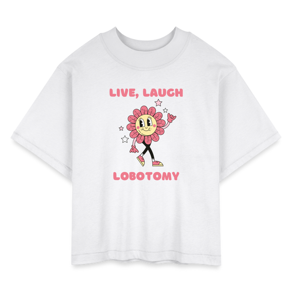 Live Laugh LobotomyWomen's Tee - white