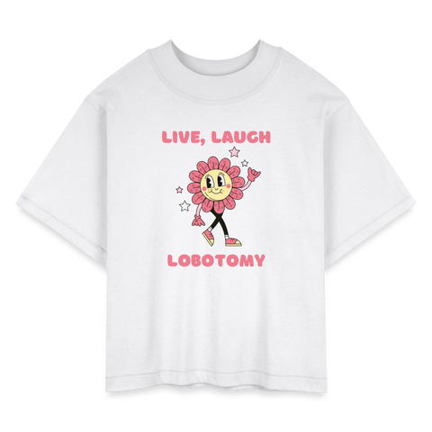 Live Laugh LobotomyWomen's Tee - white