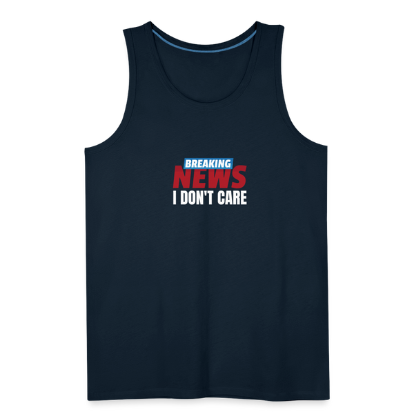 Breaking News, I Don't Care Men’s Tank - deep navy