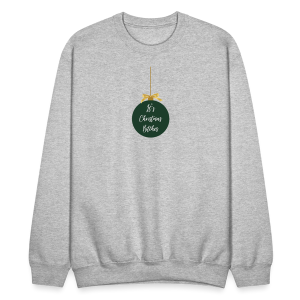 It's Christmas Bitches Crewneck - heather gray