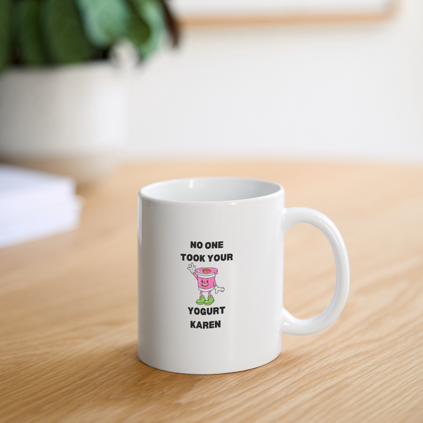 No-one Took Your Yogurt Karen Mug - white