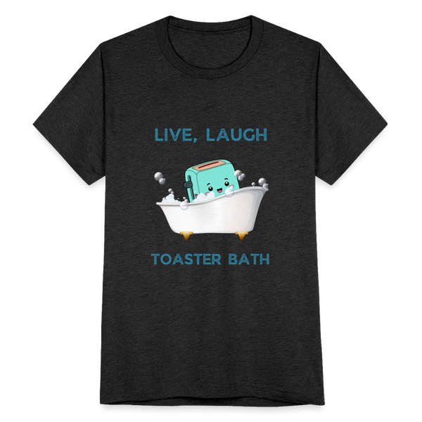 Live Laugh Toaster Bath Boyfriend T-Shirt - heather black