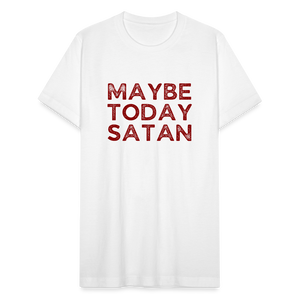 MAYBE TODAY SATAN T-Shirt - white