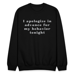 I apologize in advance for my behaviour tonight Sweatshirt - black