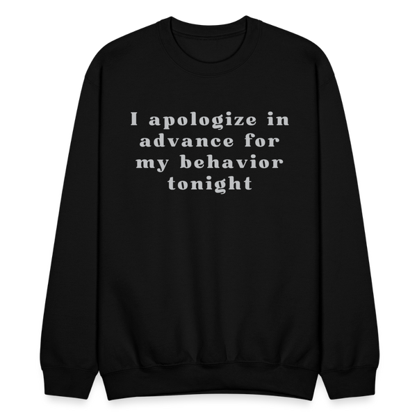 I apologize in advance for my behaviour tonight Sweatshirt - black