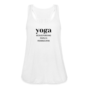 Yoga Because Punching People is Frowned Upon Women's Tank - white