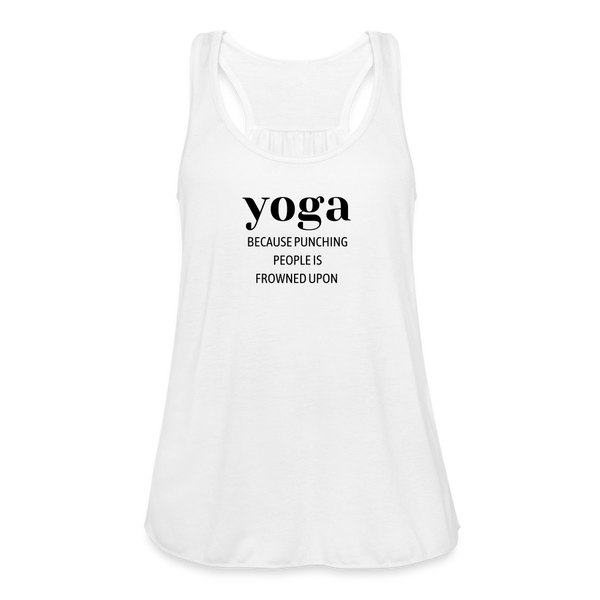 Yoga Because Punching People is Frowned Upon Women's Tank - white