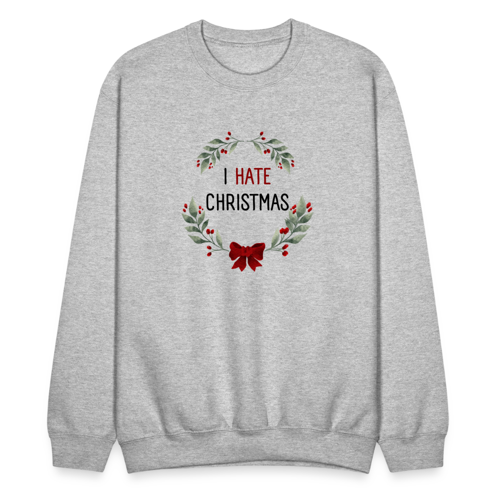 I Hate Christmas Crewneck - heather gray