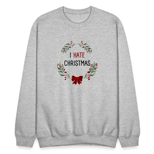 I Hate Christmas Crewneck - heather gray