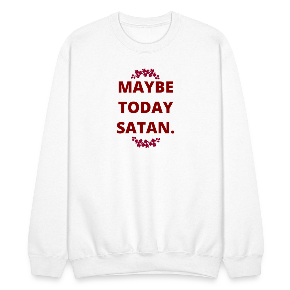 Maybe Today Satan Crewneck Sweatshirt - white