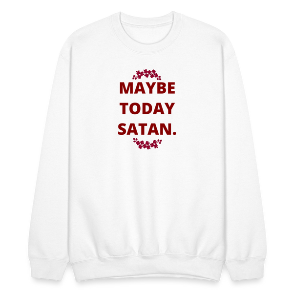 Maybe Today Satan Crewneck Sweatshirt - white