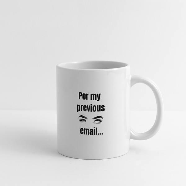 Per My Previous Email Mug - white