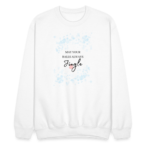 May Your Balls Always Jingle Crewneck - white