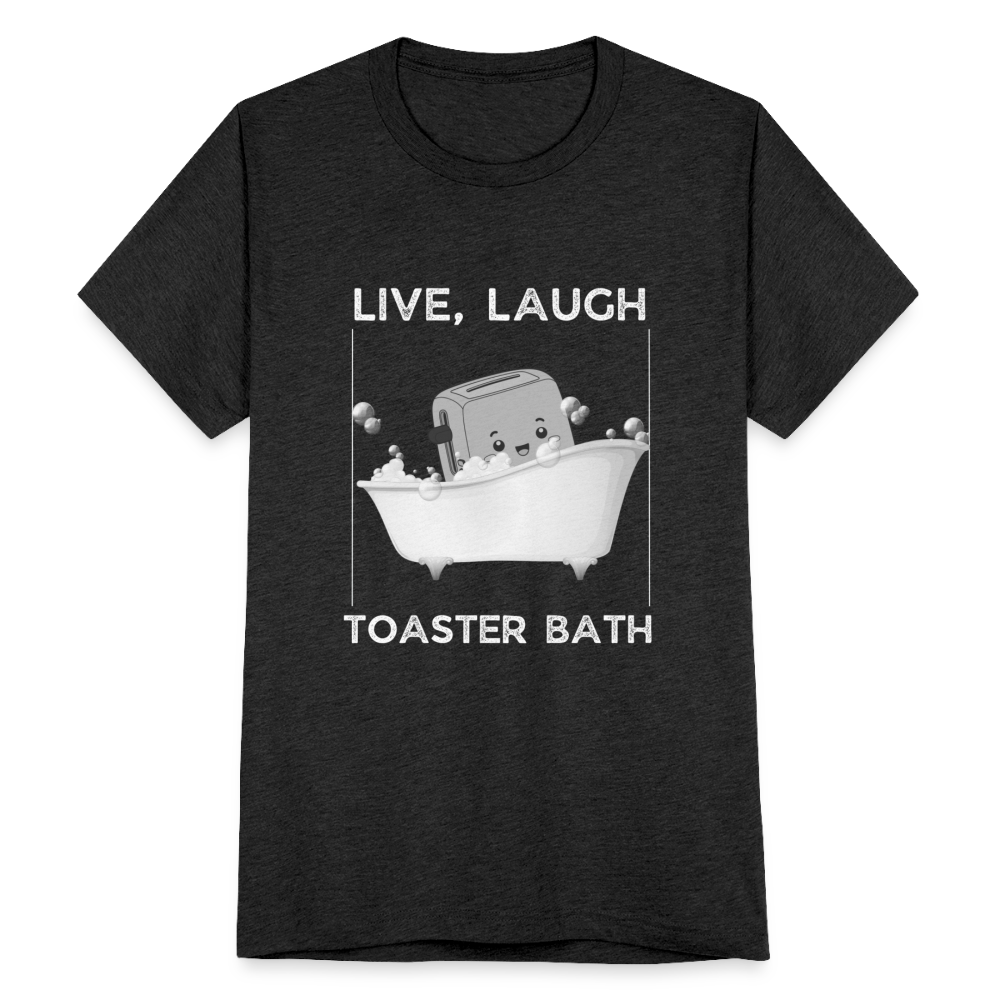 Live Laugh Toaster Bath T-Shirt - heather black