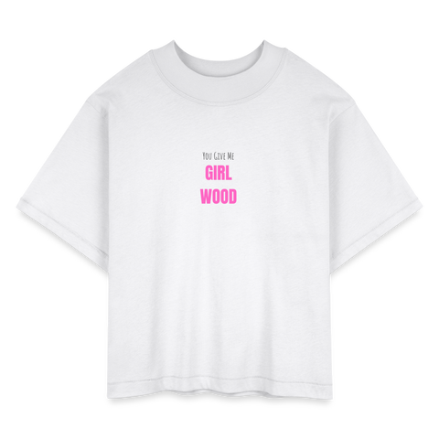 You Give Me Girl Wood Women's Boxy Tee - white