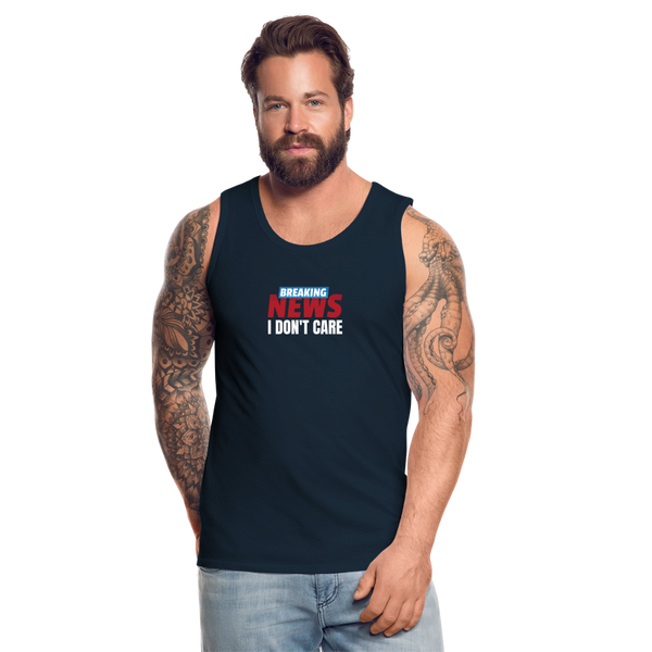 Breaking News, I Don't Care Men’s Tank - deep navy