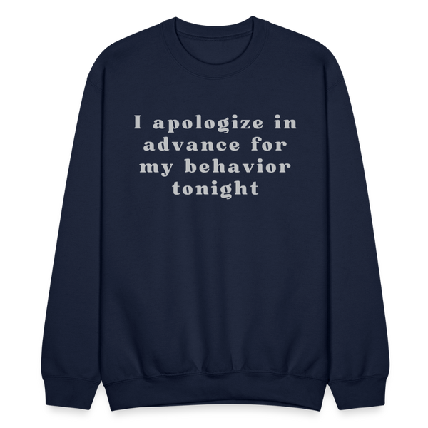 I apologize in advance for my behaviour tonight Sweatshirt - navy