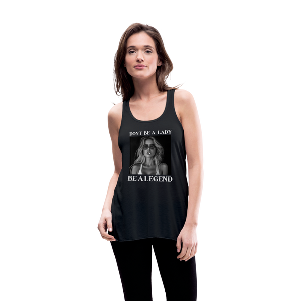 Don't Be A Lady Be A LegendWomen's Tank - black