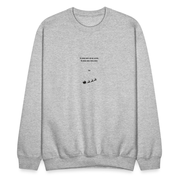 He Knows When You Are Sleeping. Eeew Crewneck - heather gray