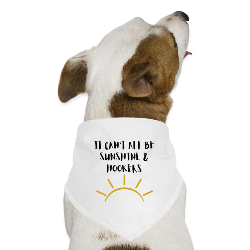 It Can't All Be Sunshine & Hookers Dog Bandana - white