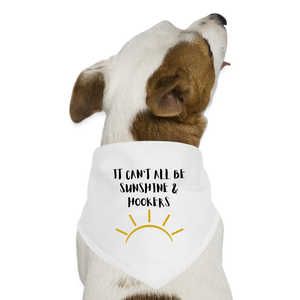 It Can't All Be Sunshine & Hookers Dog Bandana - white