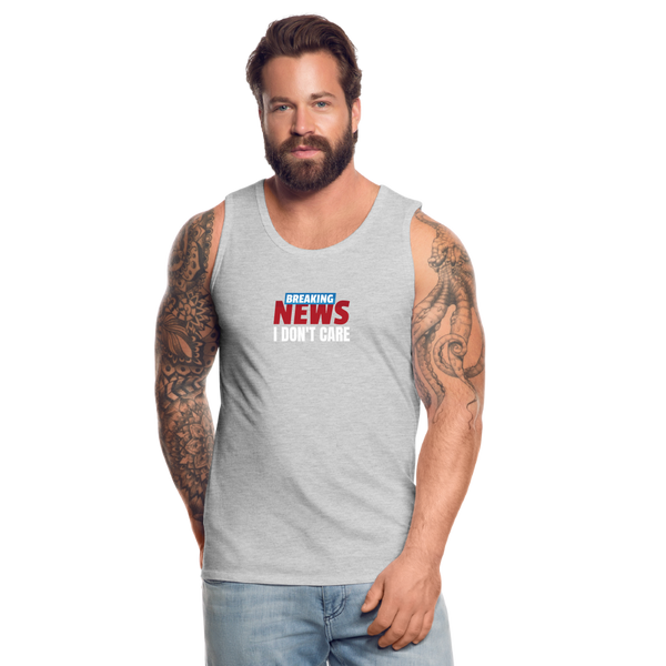 Breaking News, I Don't Care Men’s Tank - heather gray