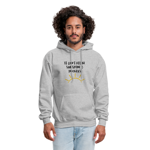 It Can't All Be Sunshine & Hookers Men's Hoodie - heather gray