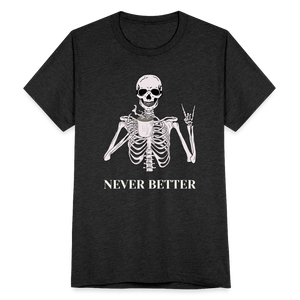 Never Better T-Shirt - heather black