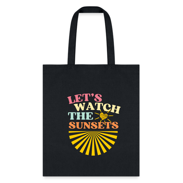 Let's Watch The Sunsets Tote Bag - black