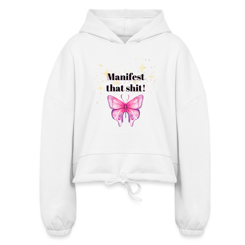 Manifest That Shit Women’s Cropped Hoodie - white