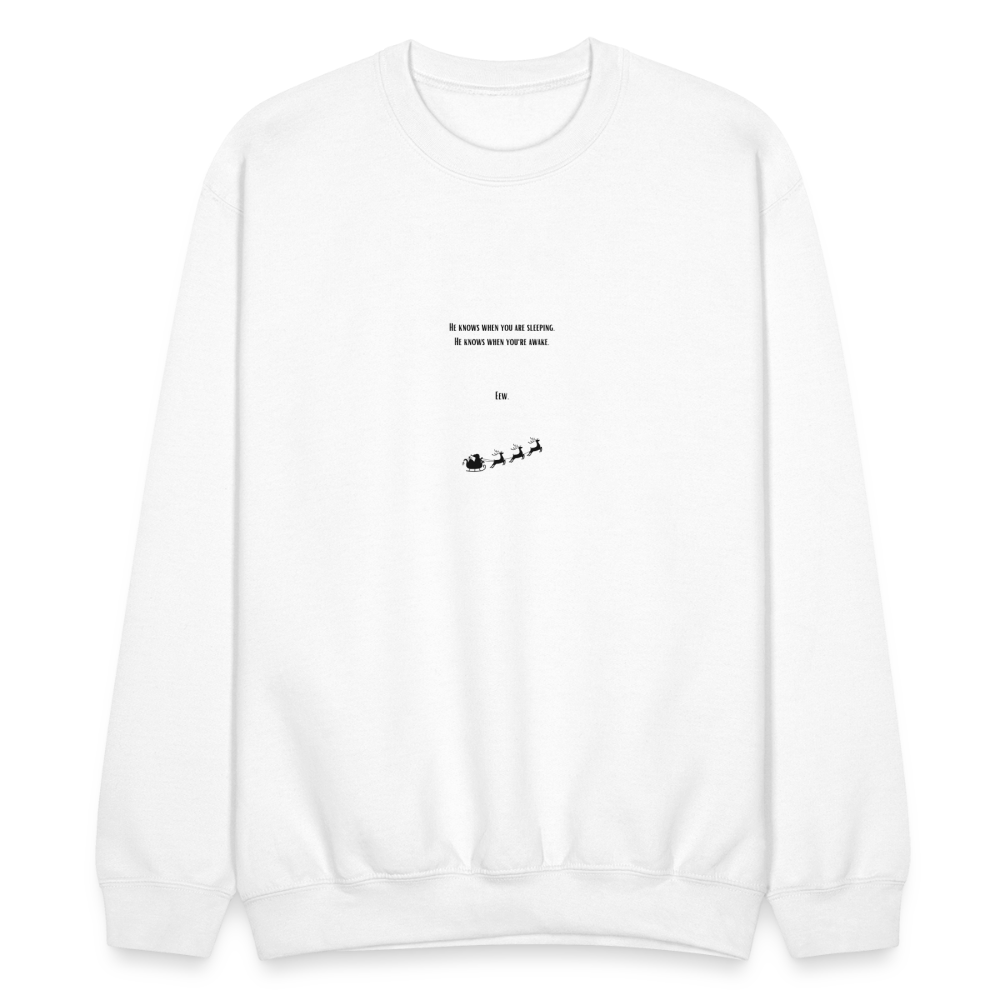 He Knows When You Are Sleeping. Eeew Crewneck - white