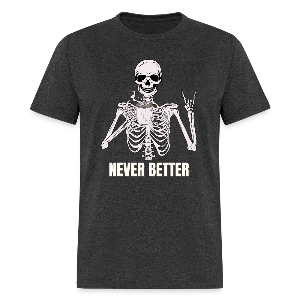 Never Better Classic T-Shirt - heather black