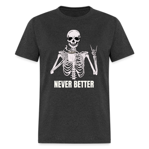 Never Better Classic T-Shirt - heather black