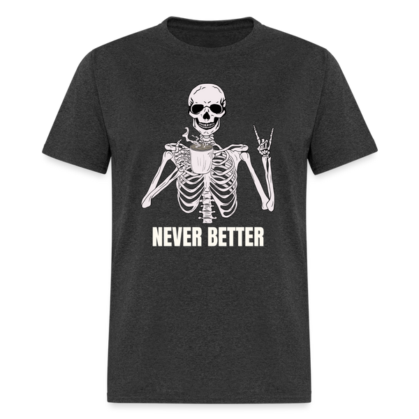 Never Better Classic T-Shirt - heather black