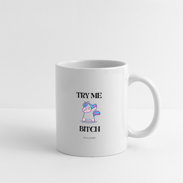 Try Me Bitch Mug - white