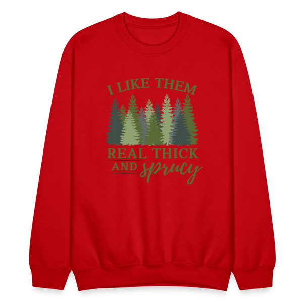 I Like Them Real Thick and Spruce Crewneck - red