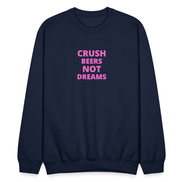 Crush Beers Not Dreams Crewneck Sweatshirt - navy