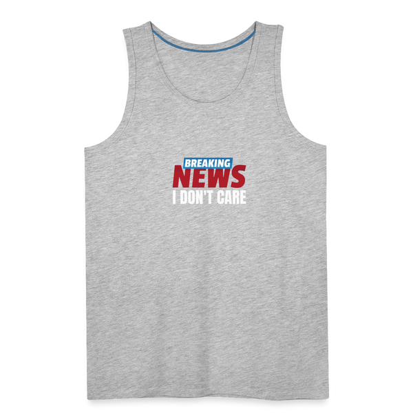 Breaking News, I Don't Care Men’s Tank - heather gray