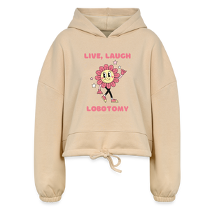 Live Laugh Lomotomy Women’s Cropped Hoodie - nude