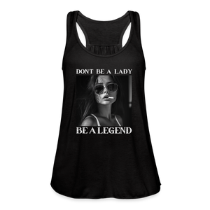 Don't Be A Lady Be A Legend Womens Tank - black