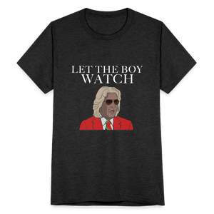 Let The Boy Watch Boyfriend T-Shirt - heather black