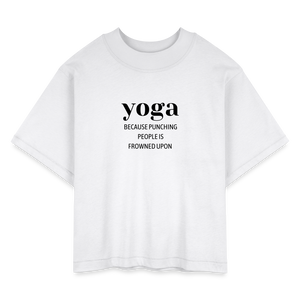 Yoga Because Punching People is Frowned Upon Women's Tee - white