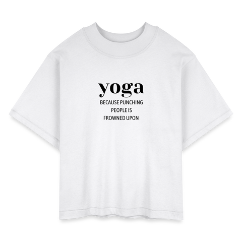 Yoga Because Punching People is Frowned Upon Women's Tee - white