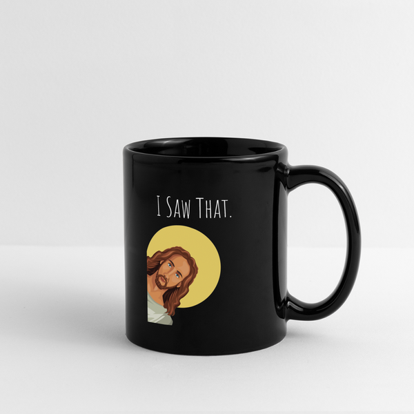 I Saw That Jesus Mug - black